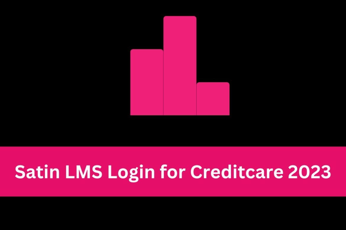 Satin LMS Login for Creditcare 2023 Satin LMS